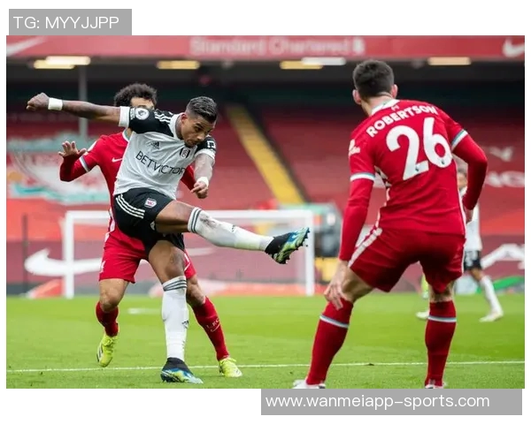 利物浦客战富勒姆战绩不佳上赛季交锋未尝胜绩需警惕